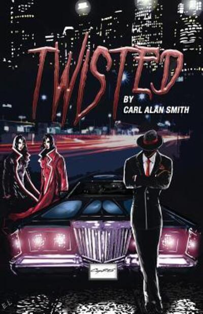 Twisted - Carl Alan Smith - Books - Independently Published - 9781070345833 - May 27, 2019