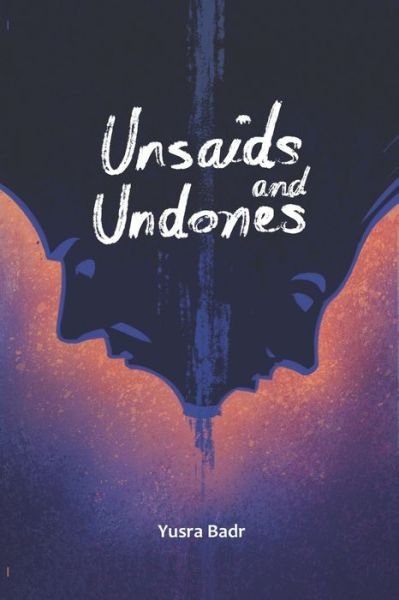 Cover for Yusra Badr · Unsaids and Undones (Pocketbok) (2018)