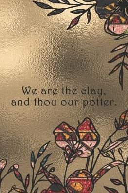 Cover for Sarah Cullen · We are the clay, and thou our potter. : Dot Grid Paper (Paperback Book) (2019)