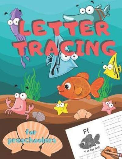 Cover for Zone365 Creative Journals · Letter Tracing for Preschoolers Handwriting Practice Alphabet Workbook for Kids Ages 3-5, Toddlers, Nursery, Kindergartens, Homeschool | Learning to ... | Volume 5 Fish | 8.5 x 11 inches, 110 pages (Taschenbuch) (2019)
