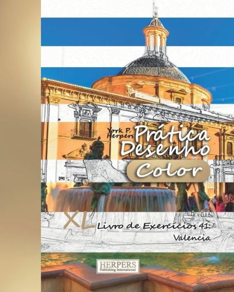 Prática Desenho [Color] - XL Livro de Exercícios 41 Valencia - York P. Herpers - Książki - Independently published - 9781086975833 - 5 sierpnia 2019