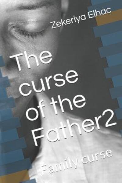 Cover for ZekerÄ°ya Elhac · The curse of the Father2 (Taschenbuch) (2019)