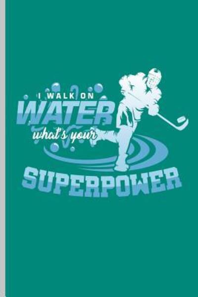 Cover for John Peterson · I Walk on Water What's Your Superpower (Paperback Book) (2019)