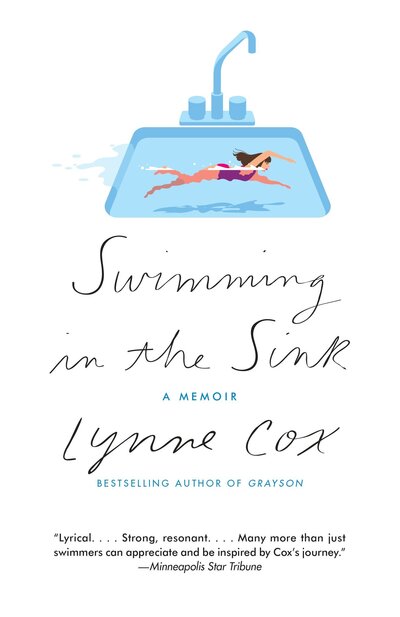 Cover for Lynne Cox · Swimming in the Sink: A Memoir (Book) [First edition. edition] (2017)