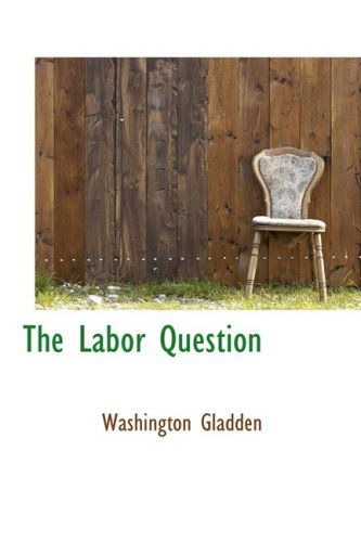 Cover for Washington Gladden · The Labor Question (Paperback Book) (2009)