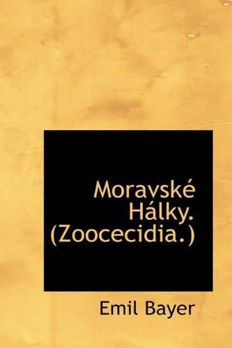 Cover for Emil Bayer · Moravské Hálky. (Zoocecidia.) (Pocketbok) (2009)