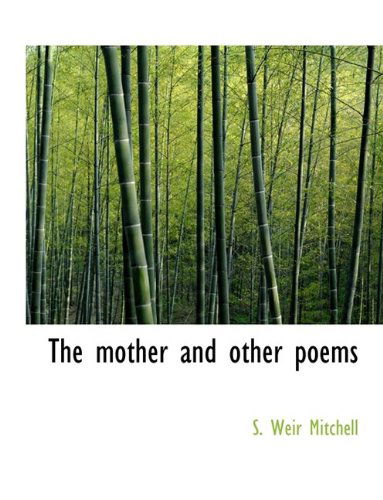 Cover for Silas Weir Mitchell · The Mother and Other Poems (Paperback Book) [Large type / large print edition] (2009)