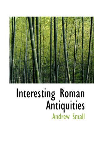 Cover for Andrew Small · Interesting Roman Antiquities (Hardcover Book) (2009)