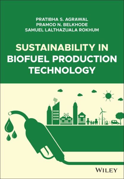 Cover for Agrawal, Pratibha S. (Rashtrasant Tukadoji Maharaj Nagpur University, India) · Sustainability in Biofuel Production Technology (Hardcover Book) (2022)