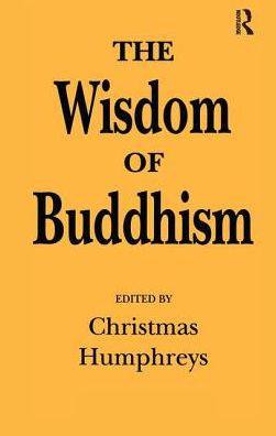 Cover for Christmas Humphreys · The Wisdom of Buddhism (Hardcover Book) (2016)