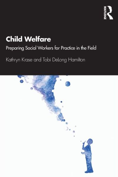 Cover for Krase, Kathryn (Long Island University, USA) · Child Welfare: Preparing Social Workers for Practice in the Field (Paperback Book) (2020)