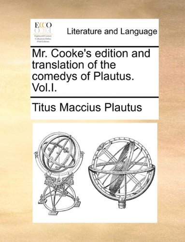 Cover for Titus Maccius Plautus · Mr. Cooke's Edition and Translation of the Comedys of Plautus. Vol.i. (Paperback Bog) (2010)