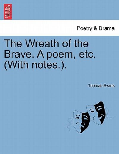 Cover for Thomas Evans · The Wreath of the Brave. a Poem, Etc. (With Notes.). (Paperback Bog) (2011)