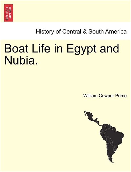 Cover for William Cowper Prime · Boat Life in Egypt and Nubia. (Paperback Book) (2011)