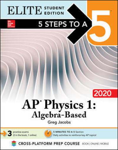 Cover for Greg Jacobs · 5 Steps to a 5: AP Physics 1: Algebra-Based 2020 Elite Student Edition (Paperback Book) (2019)