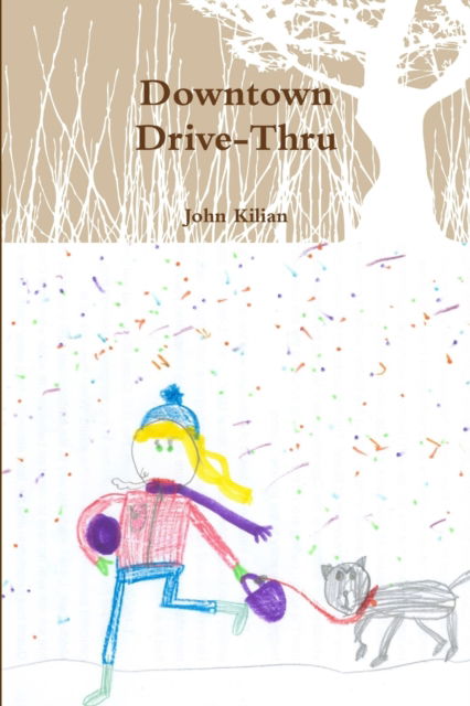 Cover for John Kilian · Downtown Drive-Thru paperback (Paperback Book) (2013)