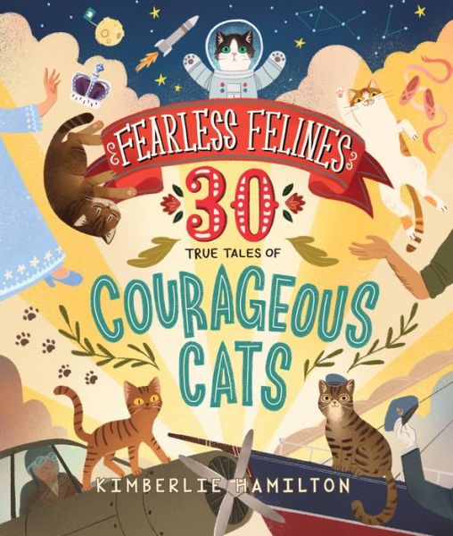 Cover for Kimberlie Hamilton · Fearless Felines: 30 True Tales of Courageous Cats (Hardcover Book) (2019)