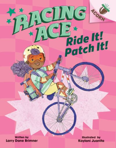 Cover for Larry Dane Brimner · Ride It! Patch It!: An Acorn Book (Racing Ace #3) (Hardcover Book) (2022)