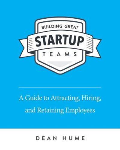 Cover for Dean Hume · Building Great Startup Teams (Paperback Book) (2016)