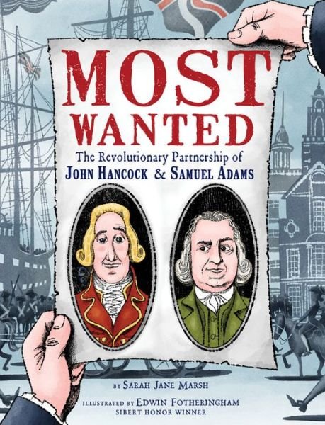 Cover for Sarah Jane Marsh · Most Wanted: The Revolutionary Partnership of John Hancock &amp; Samuel Adams (Inbunden Bok) (2020)