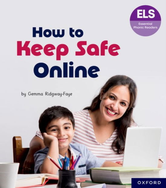 Cover for Ridgway-Faye · Essential Letters and Sounds: Essential Phonic Readers: Oxford Reading Level 6: How to Keep Safe Online (Pocketbok) (2024)