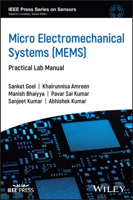 Cover for Sanket Goel · Micro Electromechanical Systems (MEMS): Practical Lab Manual - IEEE Press Series on Sensors (Hardcover Book) (2025)