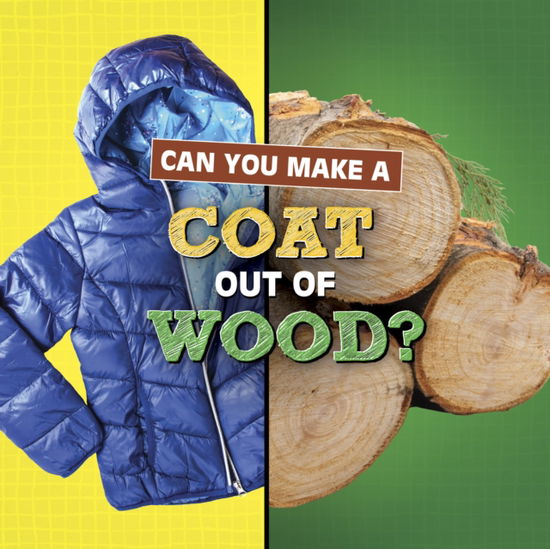 Cover for Susan B. Katz · Can You Make a Coat Out of Wood? - Material Choices (Gebundenes Buch) (2023)