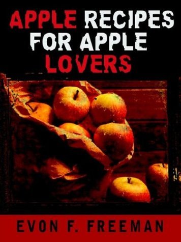 Cover for Evon F. Freeman · Apple Recipes for Apple Lovers (Paperback Bog) (2003)