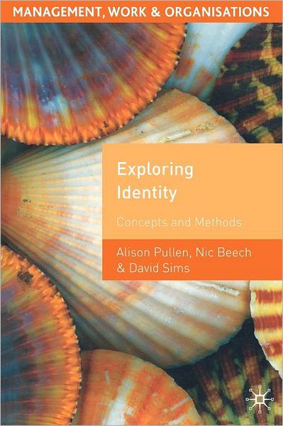 Cover for Alison Pullen · Exploring Identity: Concepts and Methods - Management, Work and Organisations (Paperback Book) (2008)