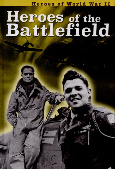 Heroes of the Battlefield - Heroes of World War II - Brian Williams - Books - Pearson Education Limited - 9781406298833 - July 2, 2015