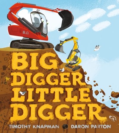Cover for Timothy Knapman · Big Digger Little Digger (Inbunden Bok) (2018)