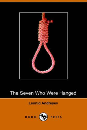 Cover for Leonid Nikolayevich Andreyev · The Seven Who Were Hanged (Paperback Book) [Edition Unstated edition] (2006)