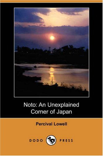 Cover for Percival Lowell · Noto: an Unexplained Corner of Japan (Dodo Press) (Paperback Book) (2007)