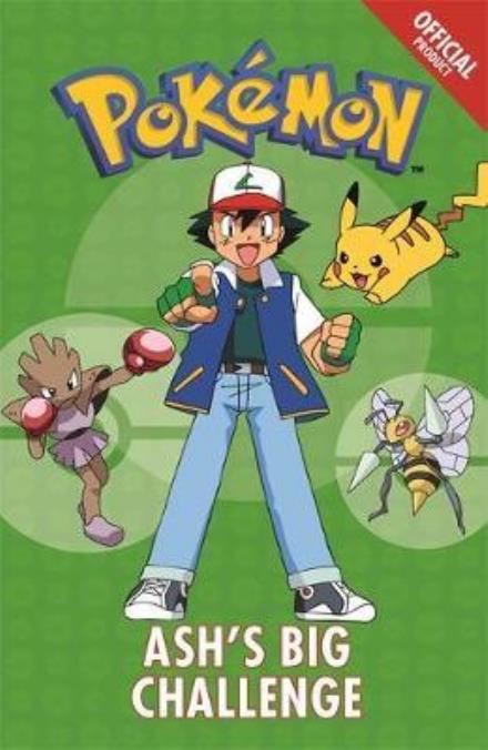 Cover for Pokemon · The Official Pokemon Fiction: Ash's Big Challenge: Book 1 - The Official Pokemon Fiction (Paperback Book) (2017)