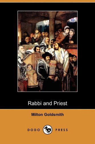 Cover for Milton Goldsmith · Rabbi and Priest (Dodo Press) (Paperback Book) (2009)