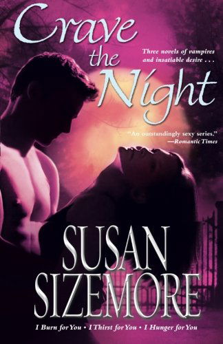 Cover for Susan Sizemore · Crave the Night: I Burn for You, I Thirst for You, I Hunger for You (Paperback Book) (2005)