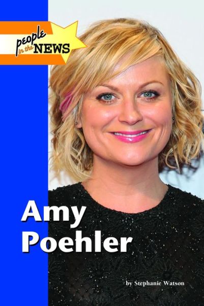 Cover for Stephanie Watson · Amy Poehler (Hardcover Book) (2013)