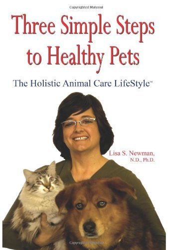 Cover for Nd Lisa S. Newman · Three Simple Steps to Healthy Pets: the Holistic Animal Care Lifestyle (Taschenbuch) (2005)
