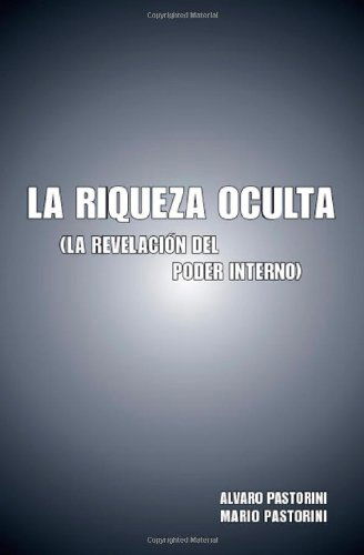 Cover for Alvaro Pastorini · La Riqueza Oculta (Paperback Book) [Spanish edition] (2007)