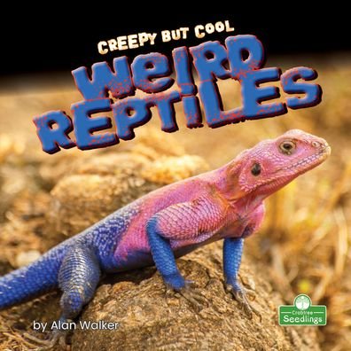 Cover for Alan Walker · Creepy But Cool Weird Reptiles (Taschenbuch) (2021)