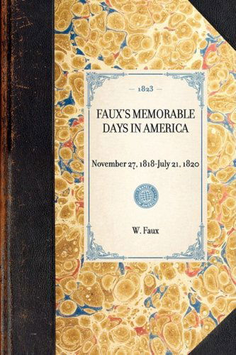 Cover for W. Faux · Faux's Memorable Days in America: London, 1823 (Travel in America) (Taschenbuch) (2003)