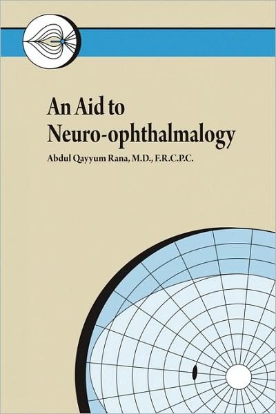 Cover for Qayyum Rana Md Frcpc Abdul Qayyum Rana Md Frcpc · An Aid to Neuro-ophthalmology (Pocketbok) (2009)