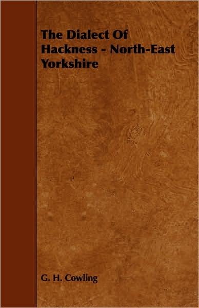 Cover for G H Cowling · The Dialect of Hackness - North-east Yorkshire (Pocketbok) (2008)