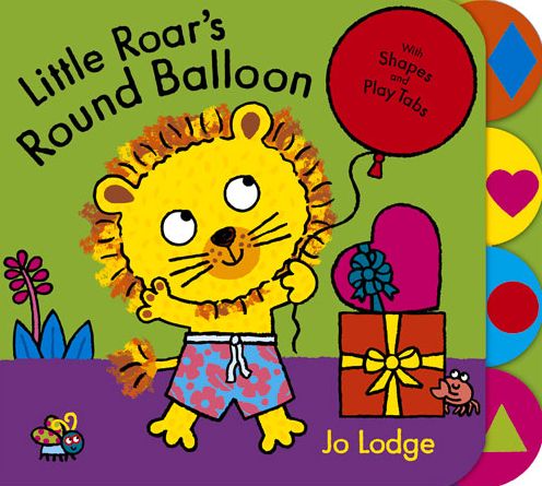 Cover for Jo Lodge · Little Roar's Round Balloon - Little Roar (Board book) (2013)