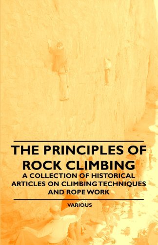 Cover for The Principles of Rock Climbing - a Collection of Historical Articles on Climbing Techniques and Rope Work (Paperback Bog) (2011)