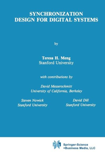 Synchronization Design for Digital Systems - The Springer International Series in Engineering and Computer Science - Teresa H. Meng - Livros - Springer-Verlag New York Inc. - 9781461367833 - 28 de setembro de 2012