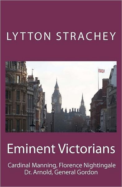 Cover for Lytton Strachey · Eminent Victorians: Cardinal Manning, Florence Nightingale, Dr. Arnold, General Gordon (Paperback Bog) (2011)
