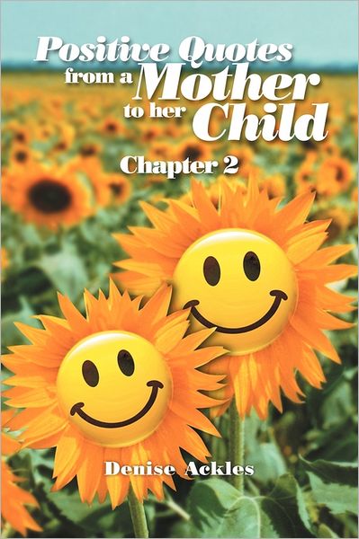 Cover for Denise Ackles · Positive Quotes from a Mother to Her Child: Chapter 2 (Paperback Book) (2011)