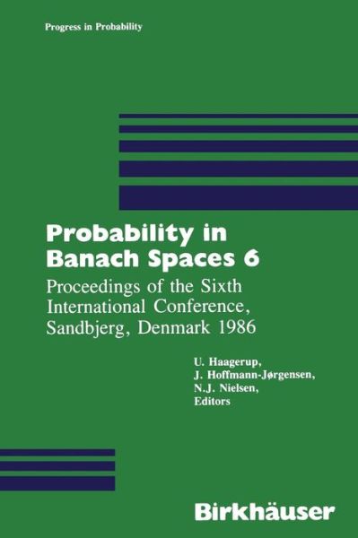 Cover for Haagerup · Probability in Banach Spaces 6: Proceedings of the Sixth International Conference, Sandbjerg, Denmark 1986 - Progress in Probability (Paperback Book) (2012)