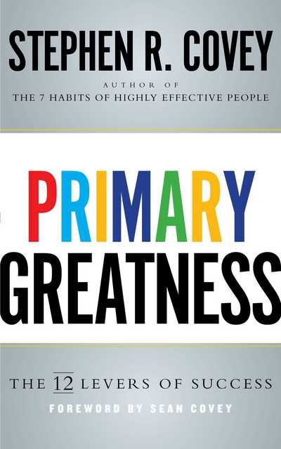 Cover for Stephen R. Covey · Primary Greatness: The 12 Levers of Success (Hardcover bog) (2015)